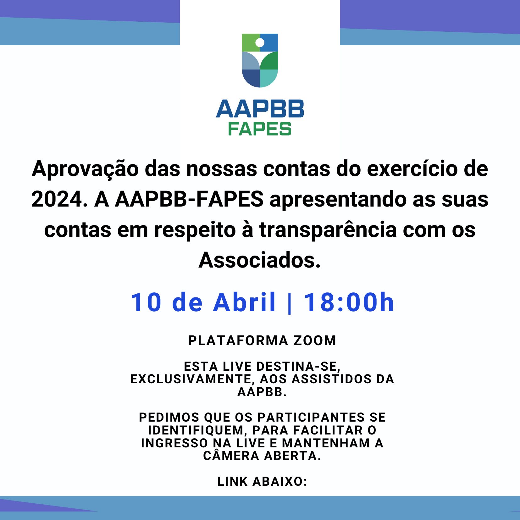Live Amanhã, dia 10/04 às 18 horas. Aprovação das nossas contas do exercício de 2024