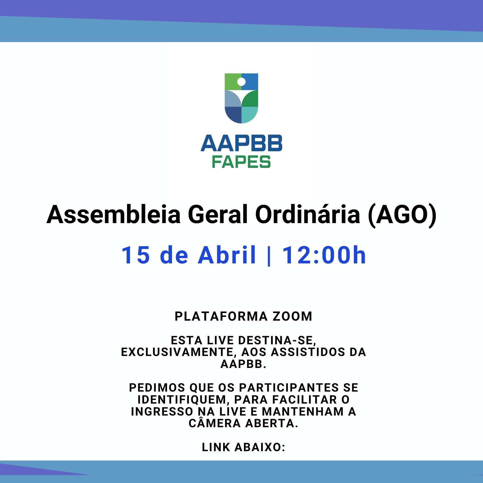 Live dia 15/04/2025, Assembleia Geral Ordinária (AGO)
